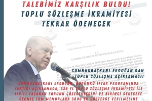 TOPLU SÖZLEŞEME İKRAMİYESİ TEKRAR ÖDENECEK 