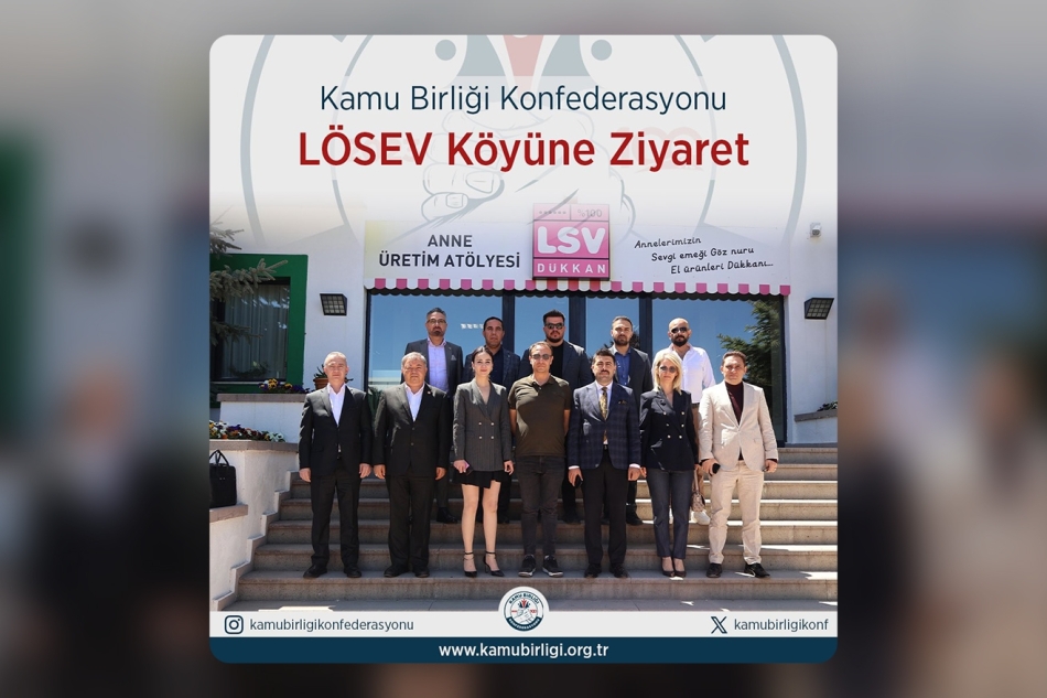 Kamu Birliği Konfederasyonu Olarak LÖSEV Köyüne Ziyarette Bulunduk!